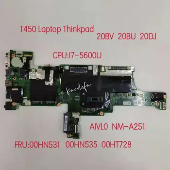 AIVL0 NM-A251 Lenovo Thinkpad T450 Sülearvuti Emaplaadi Emaplaadi 20BV 20BU 20DJ PROTSESSOR:I7-5600U FRU 00HN531 00HN535 00HT728