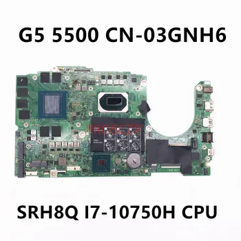 CN-03GNH6 03GNH6 3GNH6 Kõrge Kvaliteedi Emaplaadi DELL G5 5500 Sülearvuti Emaplaadi 19753-1 W/SRH8Q I7-10750H CPU 100% Täis Testitud