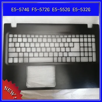 Sülearvuti Palmrest Ülemine Kaas Acer Aspire E5-574G F5-572G E5-552G E5-532G C Shell