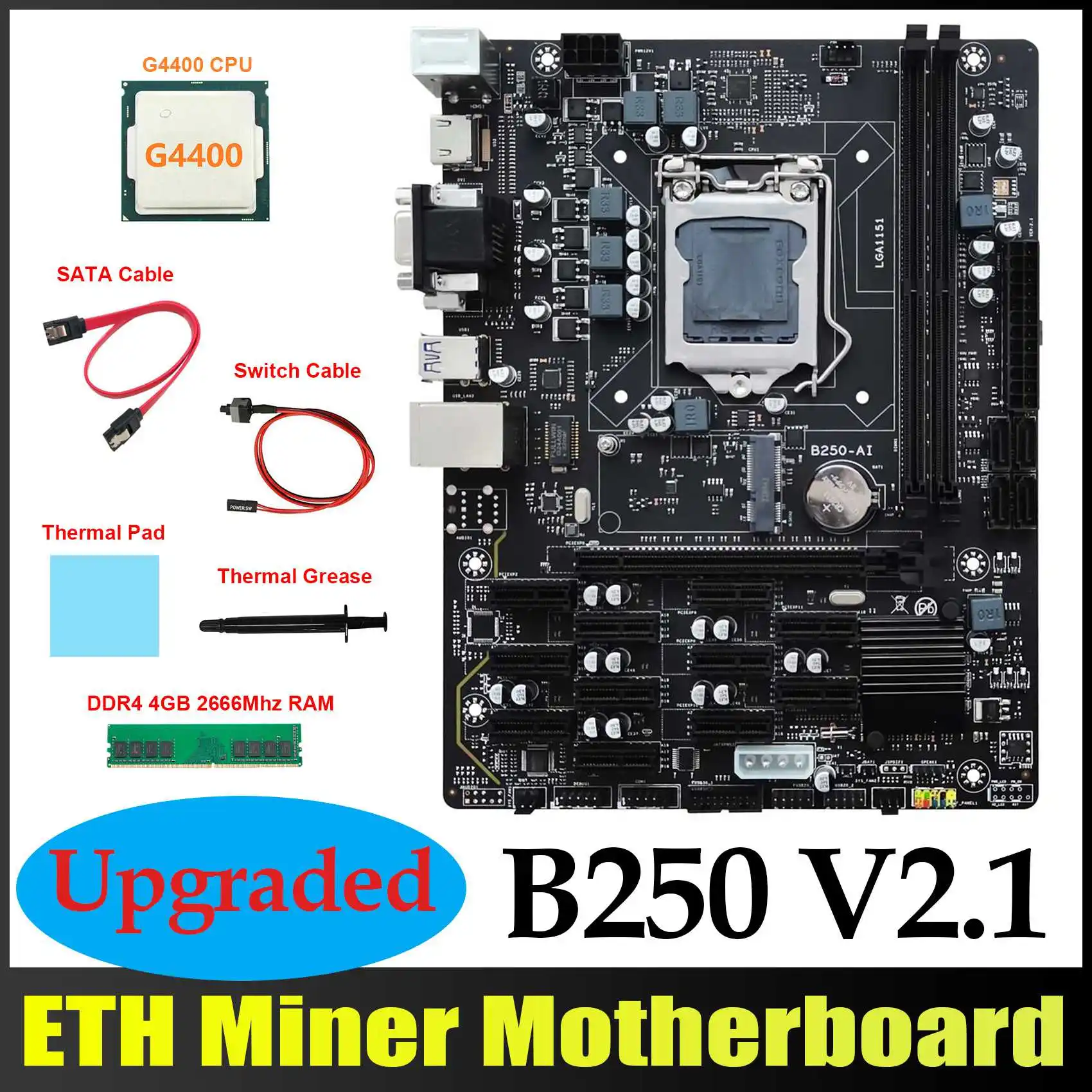 B250 V2.1 ETH Kaevandaja Emaplaadi 12PCIE+G4400 CPU+DDR4 4GB RAM+SATA Kaabel+Lüliti Kaabel+Thermal Grease+Thermal Pad 3